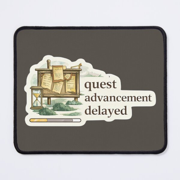Item preview, Quest Advancement Delayed Gamer Meme designed and sold by Retr0Tshirts.