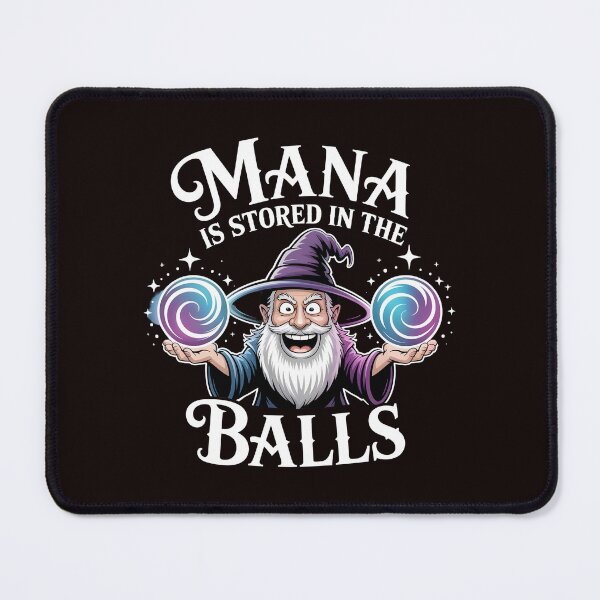 Item preview, Mana Is Stored in the Balls – Funny Wizard Fantasy Meme Design designed and sold by Redgiant87x.