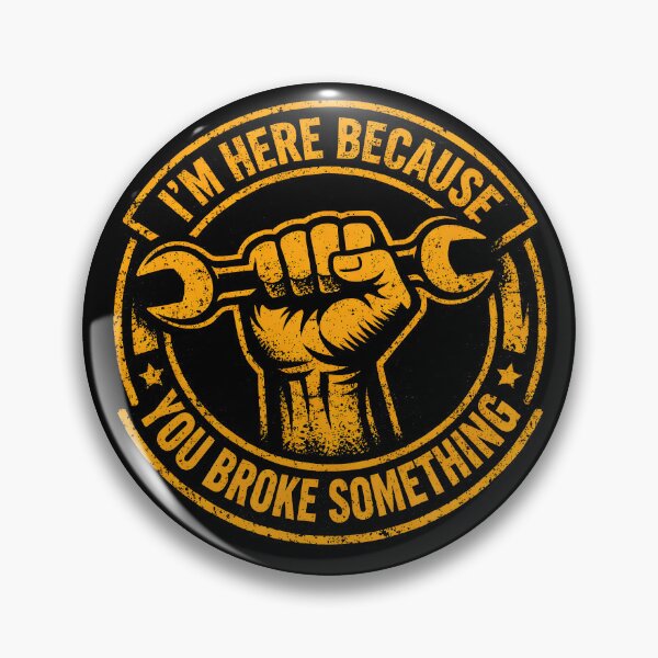 Item preview, I'm Here Because You Broke Something designed and sold by JODYSMORGAN.