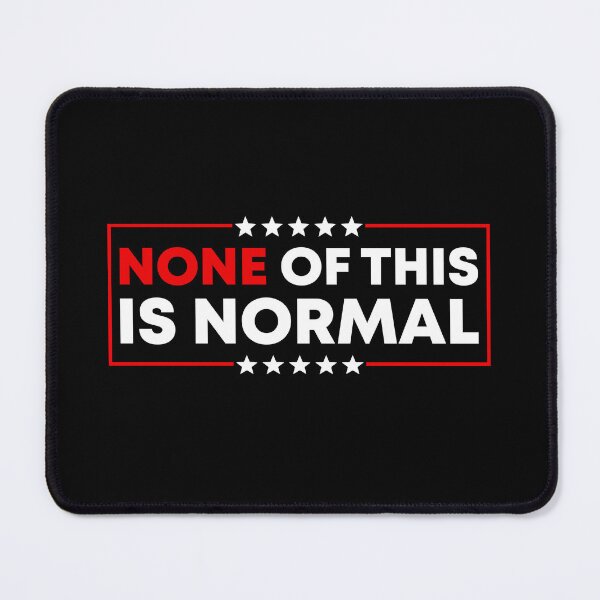 Item preview, None Of This Is Normal - Abolish ICE designed and sold by PixVib.