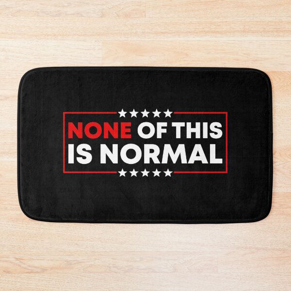 Item preview, None Of This Is Normal - Abolish ICE designed and sold by PixVib.