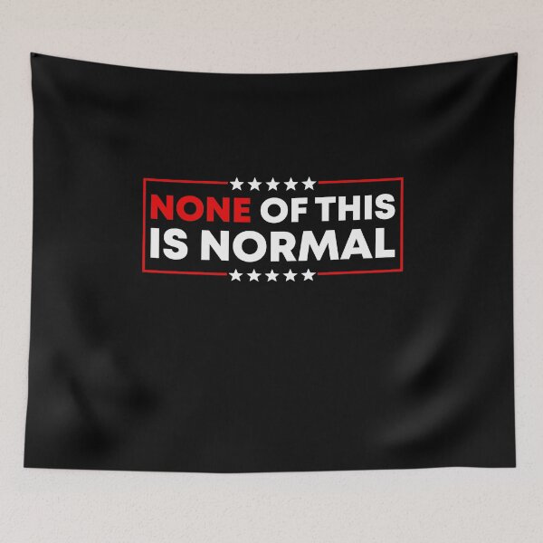 Item preview, None Of This Is Normal - Abolish ICE designed and sold by PixVib.