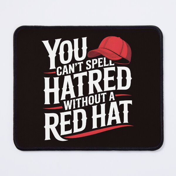 Item preview, You Can't Spell Hatred Without A Red Hat – Bold Political Statement designed and sold by Redgiant87x.
