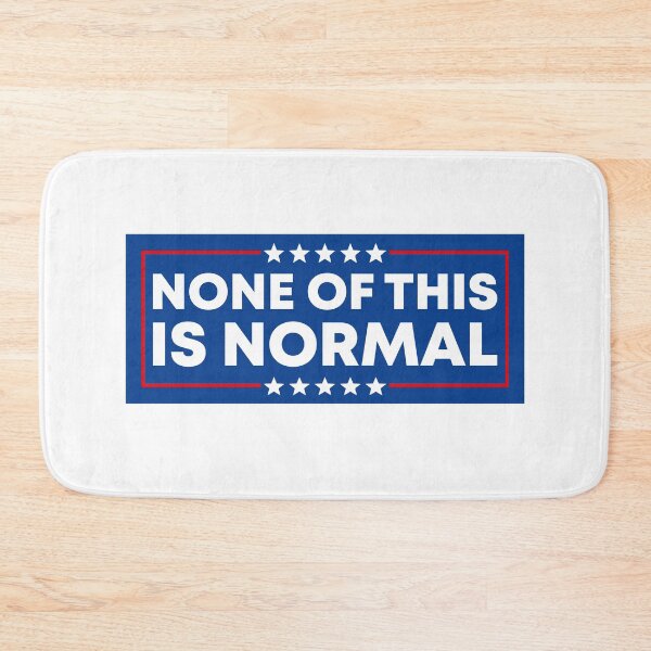Item preview, None Of This Is Normal - Resist Fascism designed and sold by PixVib.