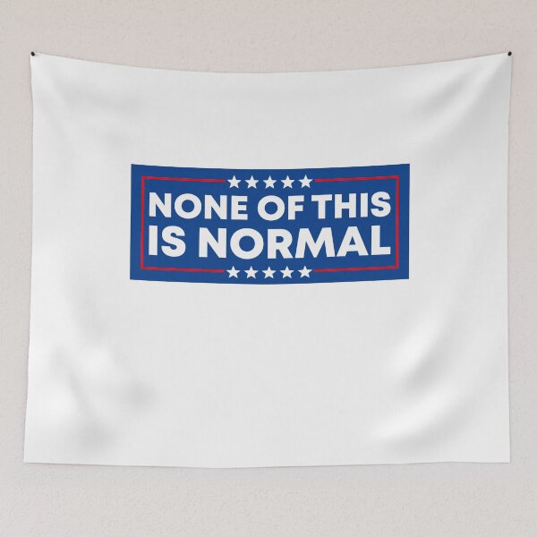 Item preview, None Of This Is Normal - Resist Fascism designed and sold by PixVib.