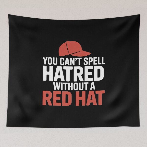 Item preview, You Can't Spell Hatred Without A Red Hat - This design is for people who appreciate bold political satire, clever wordplay, and expressive social commentary. designed and sold by ZyziowskyArt.