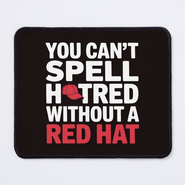 Item preview, You Can't Spell Hatred Without A Red Hat – Activism Protest Quote designed and sold by Redgiant87x.