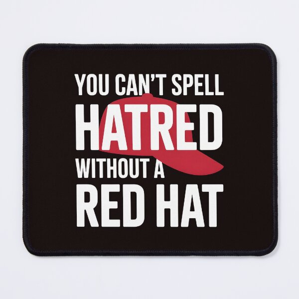 Item preview, You Can't Spell Hatred Without A Red Hat – Resist Political Statement designed and sold by Redgiant87x.