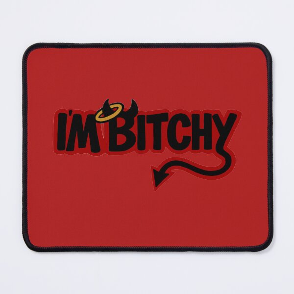 Item preview, I’m Bitchy designed and sold by DF3.