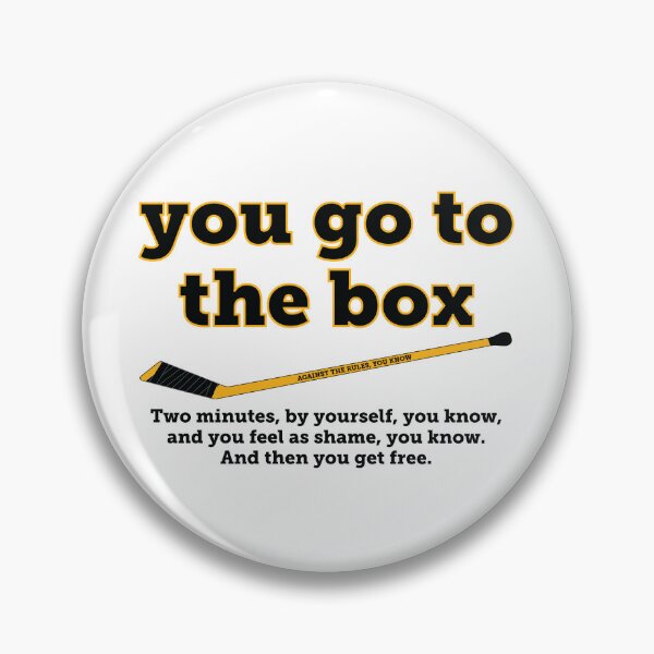 Item preview, You go to the box. You feel shame. In Pittsburgh Penguin colors. designed and sold by Hattrixz.