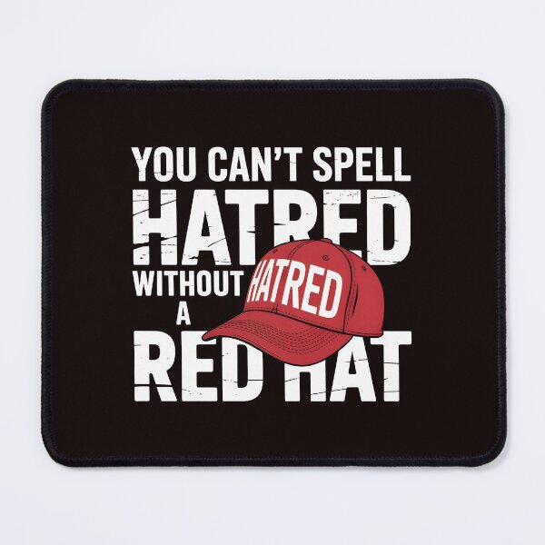 Item preview, You Can't Spell Hatred Without A Red Hat – Protest and Activism Design designed and sold by Redgiant87x.