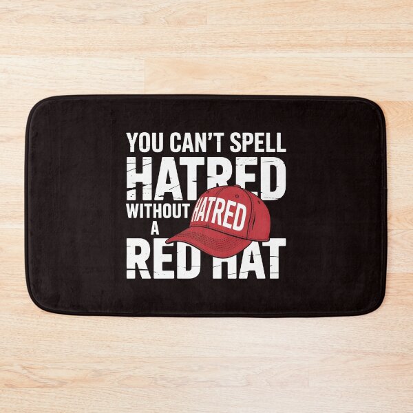 Item preview, You Can't Spell Hatred Without A Red Hat – Protest and Activism Design designed and sold by Redgiant87x.