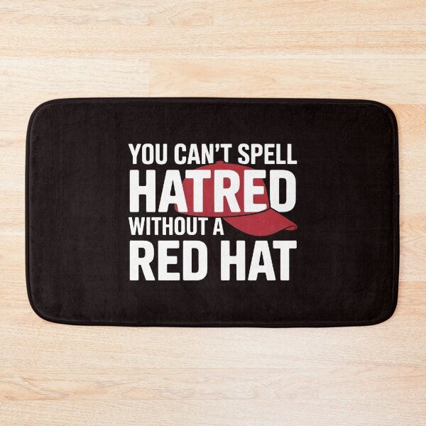 Item preview, You Can't Spell Hatred Without A Red Hat – Political Activism Statement designed and sold by Redgiant87x.