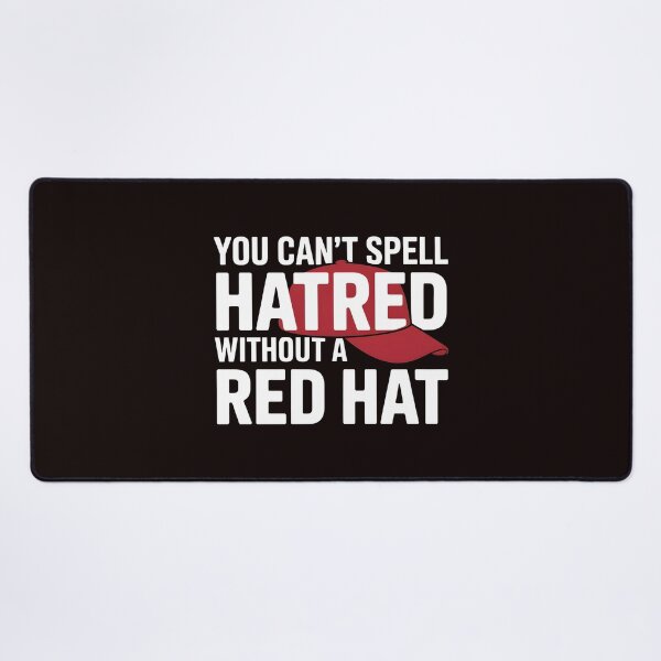 Item preview, You Can't Spell Hatred Without A Red Hat – Political Activism Statement designed and sold by Redgiant87x.