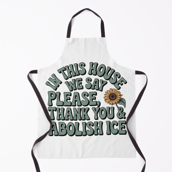Item preview, ice out IN THIS HOUSE WE SAY PLEASE, THANK YOU & ABOLISH ICE designed and sold by Uglyandcute.