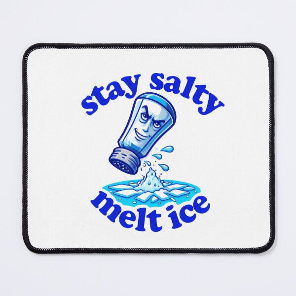 Item preview, Stay Salty Melt Ice Resist Borders Political Action designed and sold by SkeletonsDanger.