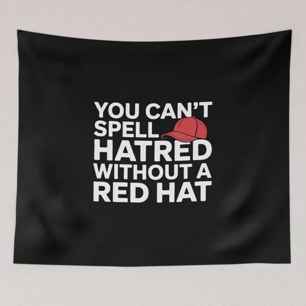 Item preview, You Can't Spell Hatred Without A Red Hat - This design is for people who appreciate bold political satire, clever wordplay, and expressive social commentary. designed and sold by ZyziowskyArt.