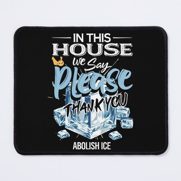 Item preview, ice out IN THIS HOUSE WE SAY PLEASE, THANK YOU & ABOLISH ICE  designed and sold by Uglyandcute.