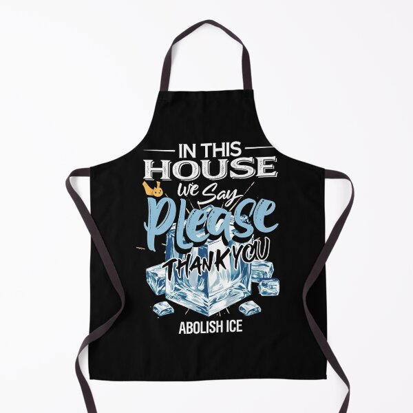 Item preview, ice out IN THIS HOUSE WE SAY PLEASE, THANK YOU & ABOLISH ICE designed and sold by Uglyandcute.