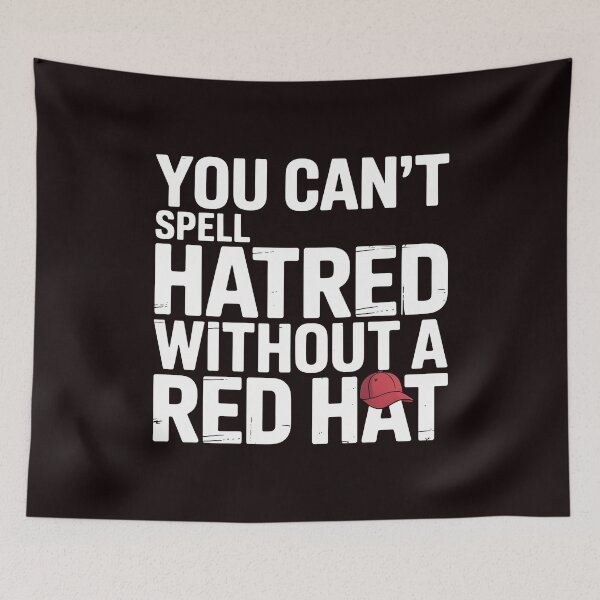 Item preview, You Can't Spell Hatred Without A Red Hat – Social Protest Quote designed and sold by Redgiant87x.