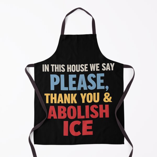 Item preview, ice out IN THIS HOUSE WE SAY PLEASE, THANK YOU & ABOLISH ICE designed and sold by Uglyandcute.