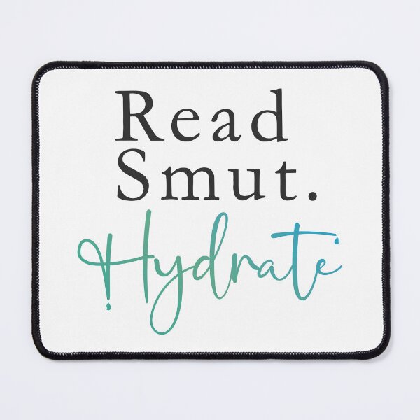 Item preview, Read Smut. Hydrate designed and sold by VenasaurusRex91.
