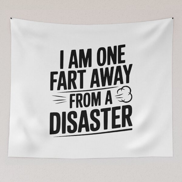 Item preview, I Am One Fart Away from a Disaster designed and sold by Frank Ring.