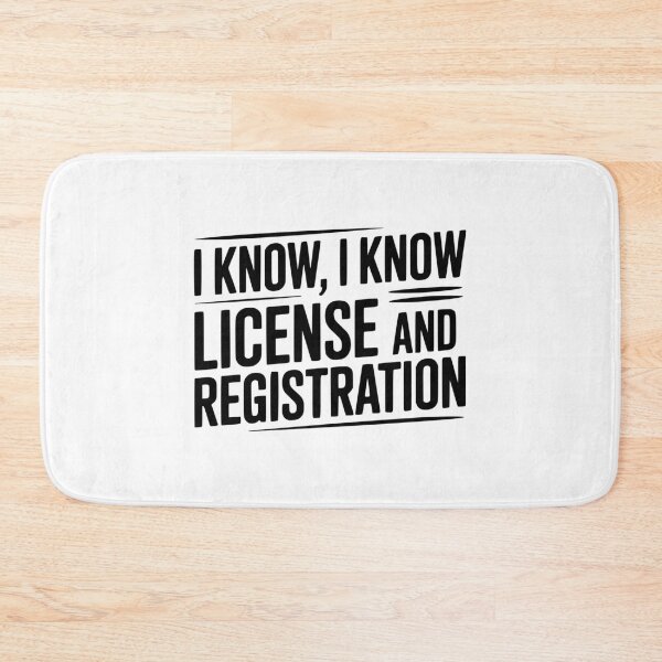 Item preview, I Know I Know License and Registration designed and sold by Frank Ring.