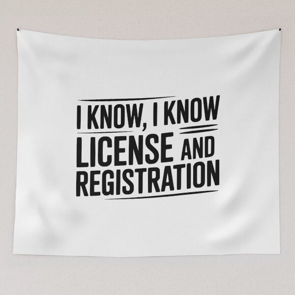 Item preview, I Know I Know License and Registration designed and sold by Frank Ring.