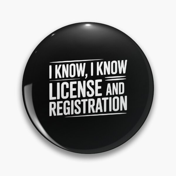 Item preview, I Know I Know License and Registration designed and sold by Frank Ring.