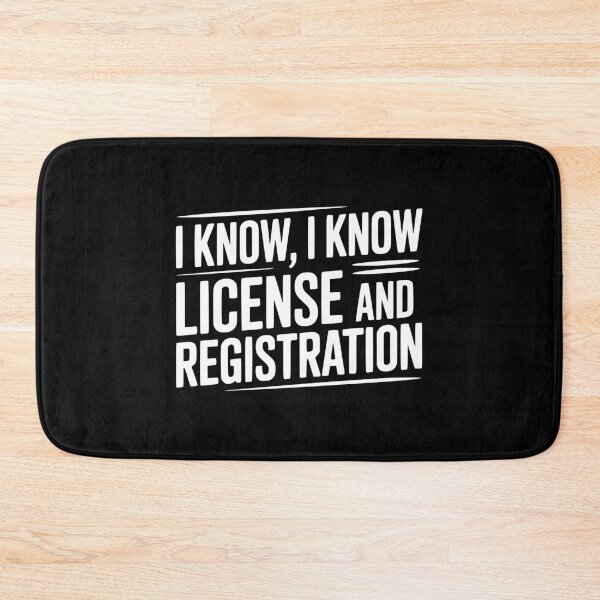 Item preview, I Know I Know License and Registration designed and sold by Frank Ring.