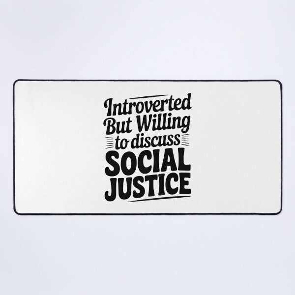 Item preview, Introverted but Willing to Discuss Social Justice designed and sold by Frank Ring.