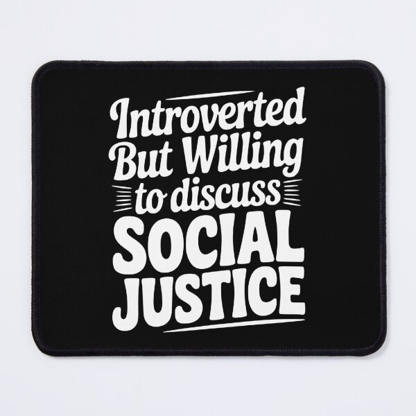 Item preview, Introverted but Willing to Discuss Social Justice designed and sold by Frank Ring.