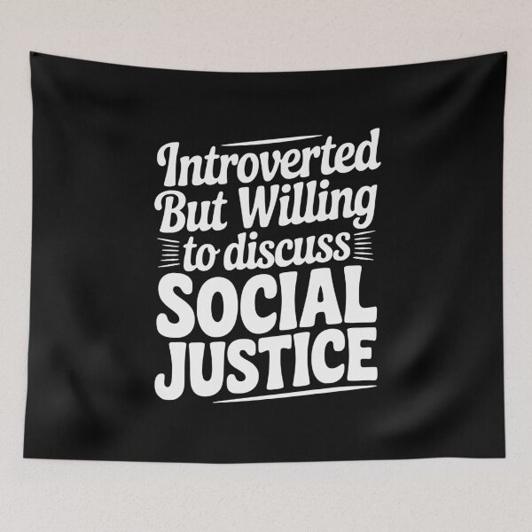 Item preview, Introverted but Willing to Discuss Social Justice designed and sold by Frank Ring.