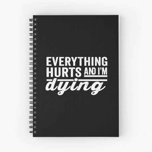 Item preview, Everything Hurts and I'm Dying,funny Workout, Fitness  designed and sold by CloudyPress.