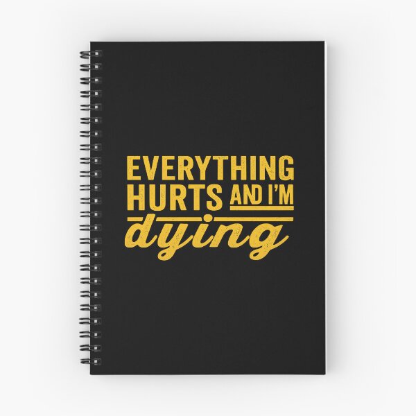 Item preview, Everything Hurts and I'm Dying,funny Workout, Fitness  designed and sold by CloudyPress.