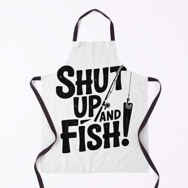 Item preview, Shut Up and Fish! designed and sold by Frank Ring.