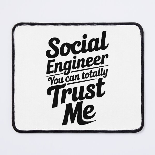 Item preview, Social Engineer You Can Totally Trust Me designed and sold by Frank Ring.