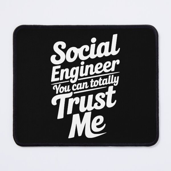 Item preview, Social Engineer You Can Totally Trust Me designed and sold by Frank Ring.