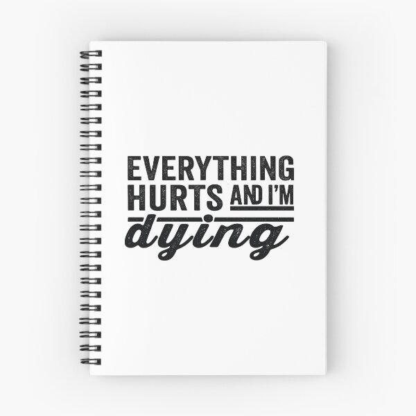 Item preview, Everything Hurts and I'm Dying,funny Workout, Fitness  designed and sold by CloudyPress.