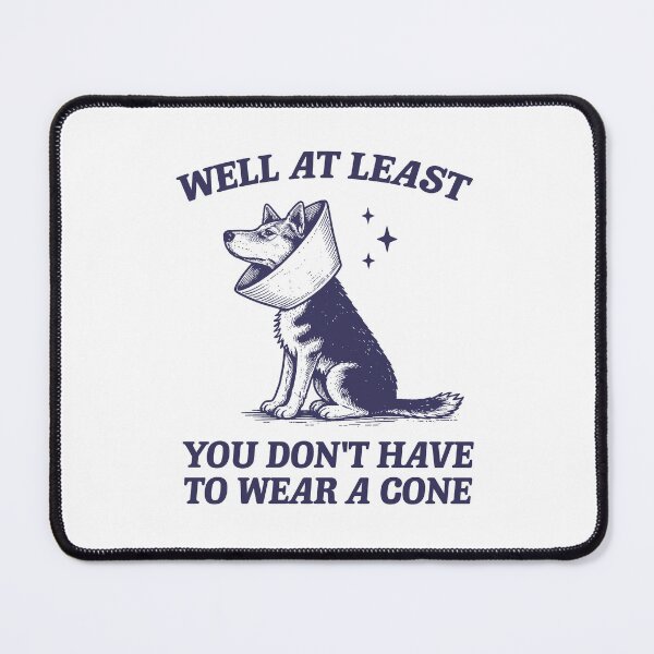 Item preview, Funny Dog Get Well Gift - At Least You Don't Have to Wear a Cone! designed and sold by borenclolahroy.