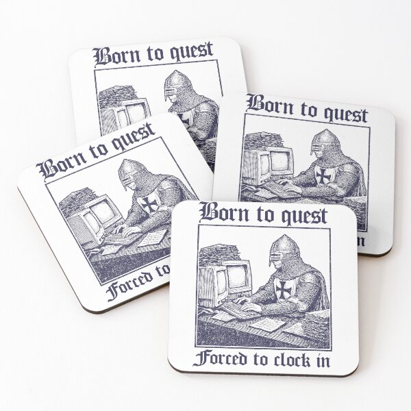 Item preview, Born to Quest forced to clock in Funny Meme Medieval Retro designed and sold by borenclolahroy.