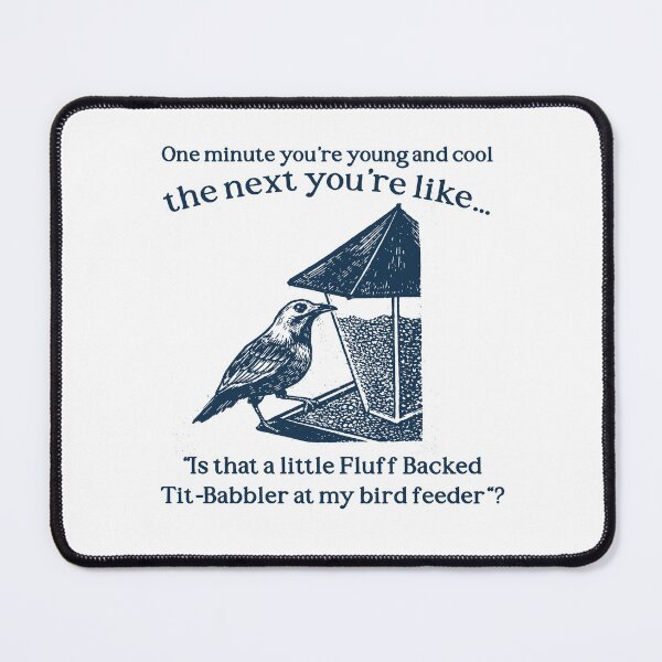 Item preview, Funny Tit Babbler Bird Birthday Gift – Sarcastic Humor Meme designed and sold by borenclolahroy.