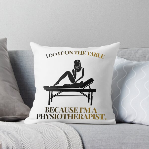 Item preview, I do it on the table Because I’m a physiotherapist designed and sold by OscarArtistry.