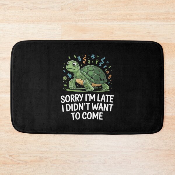 Item preview, Cute Turtle - Sorry I'm Late I Didn't Want To Come designed and sold by MarkLeedsArt.