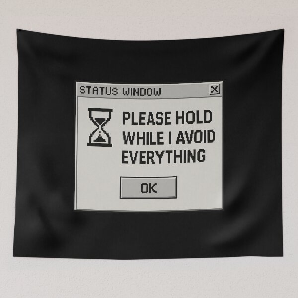 Item preview, Please Hold While I Avoid Everything – Retro Internet Humor Status Design designed and sold by Mad Factory Designs.