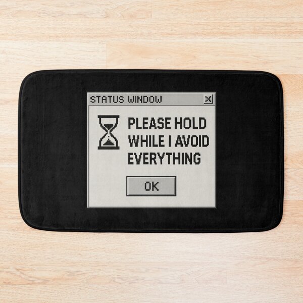 Item preview, Please Hold While I Avoid Everything – Retro Internet Humor Status Design designed and sold by Mad Factory Designs.