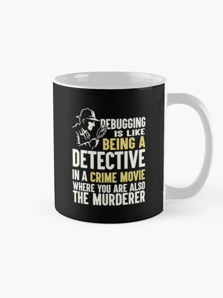 Thumbnail 3 of 6, Coffee Mug, Debugging Detective Computer Science and Programmer Humor designed and sold by SplashTastic.