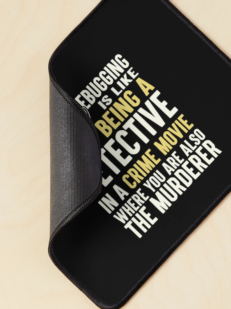 Thumbnail 2 of 5, Mouse Pad, Debugging Detective Computer Science and Programmer Humor designed and sold by SplashTastic.
