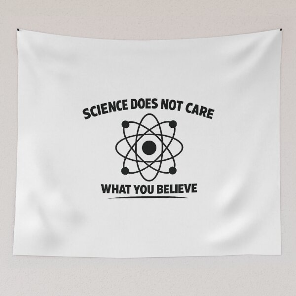 Item preview, Science Does Not Care What You Believe, Funny Science, Scientist  designed and sold by CloudyPress.